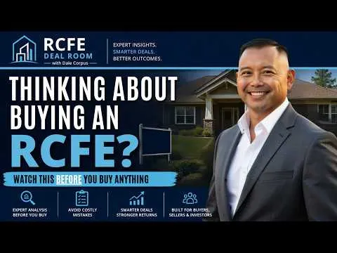 Thumbnail for Thinking About Buying an RCFE? Watch This Before You Buy Anything | California RCFE Guide